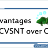 advantages-of-cvsnt-over-cvs