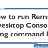 remote-desktop-console-using-command-line