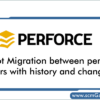 depot-migration-between-perforce-servers
