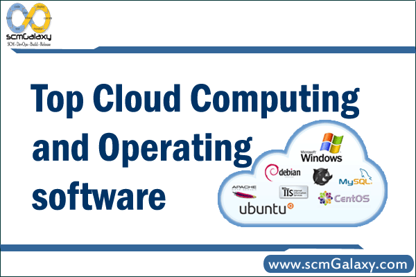Top Cloud computing and operating software - DevOpsSchool.com