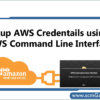 setup-aws-credentials-using-aws-command