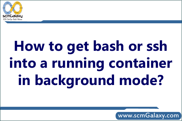 bash-or-ssh-into-a-running-container