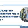 how-devops-can-play-important-role-in-system-administrator-s-career