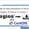 step-by-step-procedures-to-install-nagios-xi-server-in-centos-7