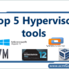 top-5-hypervisor-tools