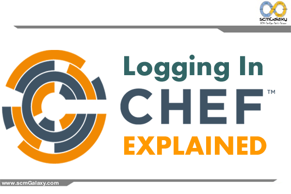 logging-in-chef-explained