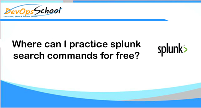 splunk commands practice where search devopsschool kumar rajesh december off comments