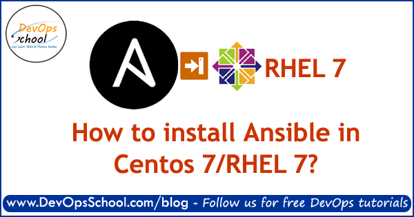 How To Install Ansible In Centos 7/Rhel 7? - Devopsschool.Com