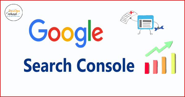 What is Google Search Console? How to use it? - DevOpsSchool.com
