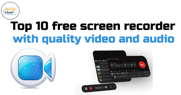 Revocation mainly eat Top 10 free screen recorder with quality video and audio - DevOpsSchool.com