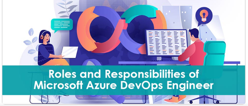 What are the top roles and responsibilities of Azure DevOps Engineers ...