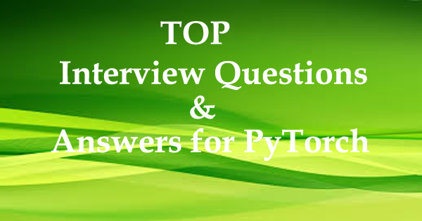interview questions pytorch