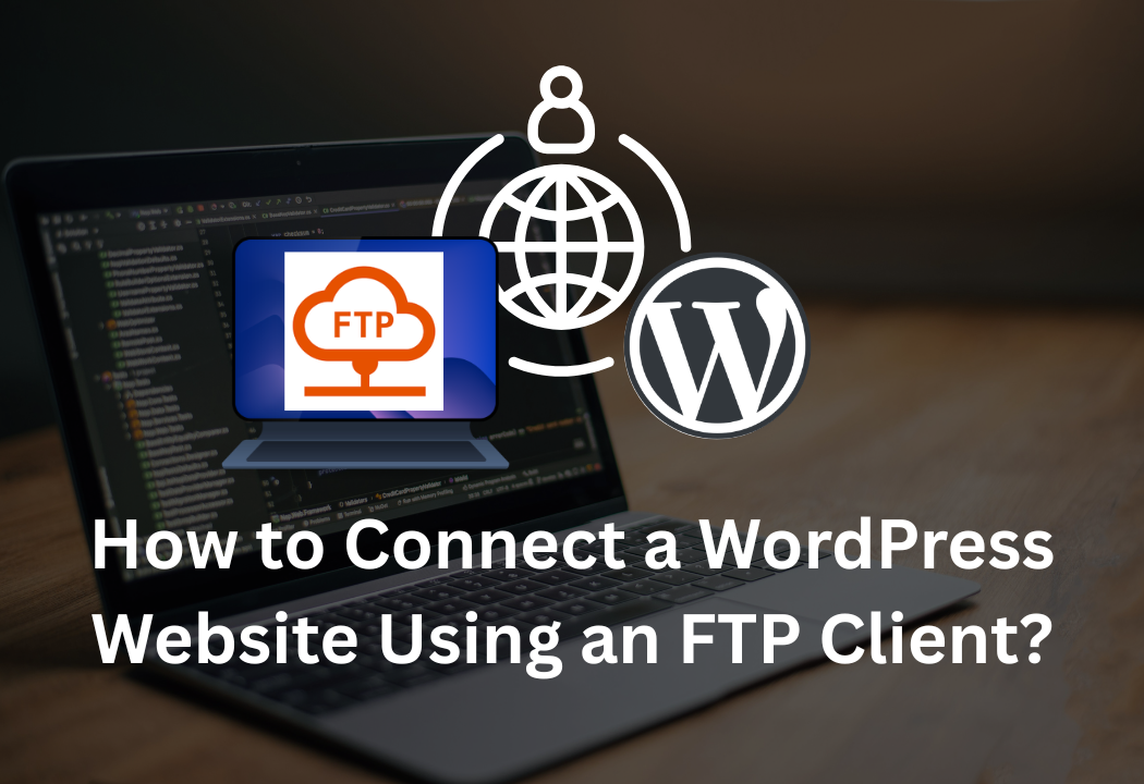 Ftp Client Web Design How to Connect a WordPress Website Using an FTP Client?